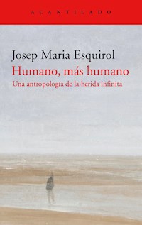 Humano, más humano - Josep Maria Esquirol - E-Book