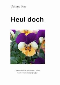 Heul doch - Felisitas Mau - E-Book