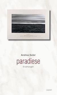 Paradiese - Andrea Sailer - E-Book