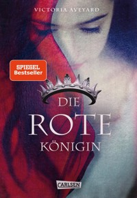 Die rote Königin (Die Farben des Blutes 1) - Victoria Aveyard - E-Book