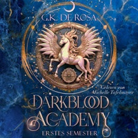 Darkblood Academy Erstes Semester - Romantasy Hörbuch - G.K. DeRosa - Hörbuch