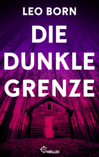 Die dunkle Grenze - Leo Born - E-Book