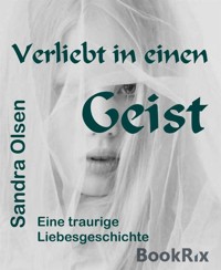 Verliebt in einen Geist - Sandra Olsen - E-Book