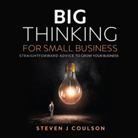 Big Thinking for Small Business - Steven J Coulson - Hörbuch