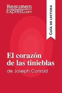 El corazón de las tinieblas de Joseph Conrad (Guía de lectura) - ResumenExpress - E-Book
