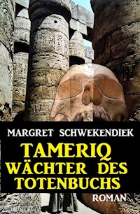 Tameriq - Wächter des Totenbuchs - Margret Schwekendiek - E-Book