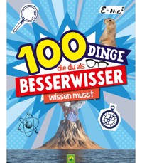 100 Dinge, die du als Besserwisser wissen musst - Katharina Bensch - E-Book
