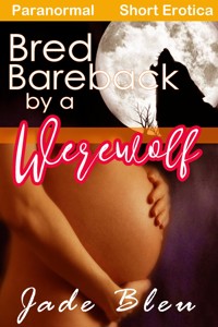 Bred Bareback by a Werewolf - Jade Bleu - E-Book
