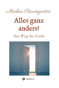Alles ganz anders! - Markus Baumgarten - E-Book