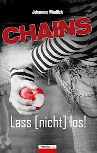 CHAINS Lass [nicht] los! - Johannes Wiedlich - E-Book