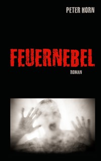 Feuernebel - Peter Horn - E-Book