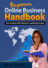 Beginner's Online Business Handbook - Noah Daniels - E-Book