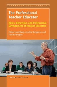 The Professional Teacher Educator - Mieke Lunenberg - E-Book