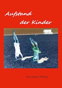 Aufstand der Kinder - Hans-Jürgen Hellberg - E-Book