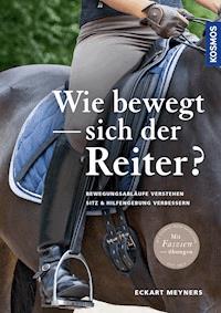 Wie bewegt sich der Reiter? - Eckart Meyners - E-Book