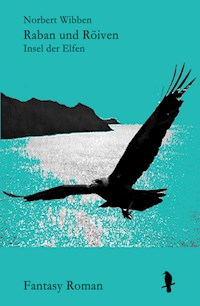 Raban und Röiven Insel der Elfen - Norbert Wibben - E-Book