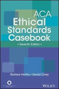 ACA Ethical Standards Casebook - Barbara Herlihy - E-Book
