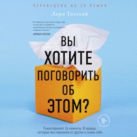 Вы хотите поговорить об этом? - Лори Готтлиб - Hörbuch