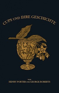 Cups und ihre Geschichte - George Edwin Roberts - E-Book