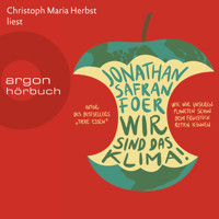 Wir sind das Klima! - Wie wir unseren Planeten schon beim Frühstück retten können (Gekürzte Lesung) - Jonathan Safran Foer - Hörbuch