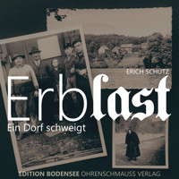 Erblast - Erich Schütz - Hörbuch