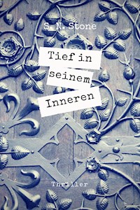 Tief in seinem Inneren - S. N. Stone - E-Book