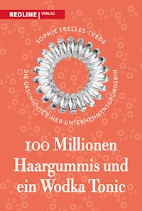 100 Millionen Haargummis – und ein Wodka Tonic - Sophie Trelles-Tvede - E-Book
