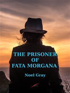 The Prisoner of Fata Morgana - Noel Gray - E-Book