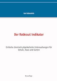 Der Rotkraut Indikator - Karl Kaltenböck - E-Book