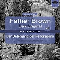 Der Untergang der Pendragons - Gilbert Keith Chesterton - Hörbuch