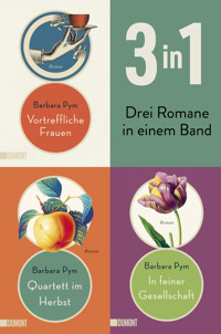 Vortreffliche Frauen, In feiner Gesellschaft & Quartett im Herbst - Barbara Pym - E-Book