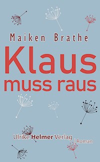 Klaus muss raus - Maiken Brathe - E-Book