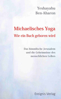 Michaelisches Yoga. Wie ein Buch geboren wird - Yeshayahu Ben-Aharon - E-Book