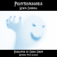 Phantasmagoria - Lewis Carroll - Hörbuch