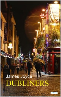 Dubliners - James Joyce - James Joyce - E-Book