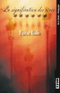 La signification des rêves - Pascal Riolo - E-Book