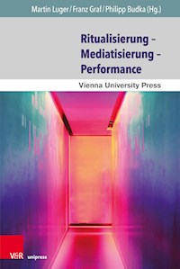 Ritualisierung – Mediatisierung – Performance -  - E-Book