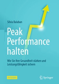 Peak Performance halten - Silvia Balaban - E-Book