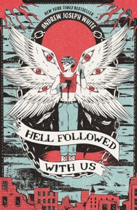 Hell Followed With Us - Andrew Joseph White - E-Book