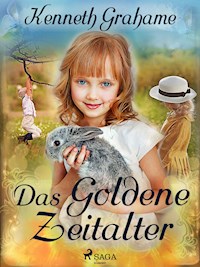 Das goldene Zeitalter - Kenneth Grahame - E-Book