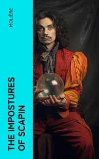 The Impostures of Scapin - Moliere - E-Book