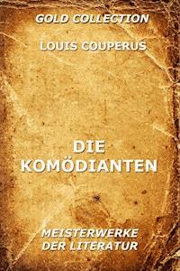 Die Komödianten - Louis Couperus - E-Book
