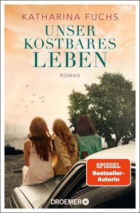 Unser kostbares Leben - Katharina Fuchs - E-Book