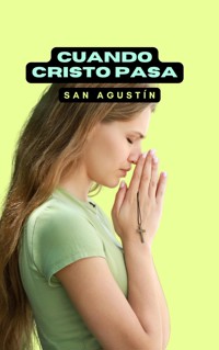 Cuando Cristo pasa - San Agustín - E-Book