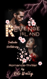 Revenge Island - Tödliche Verführung - Kiki Wally - E-Book
