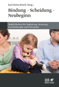 Bindung - Scheidung - Neubeginn -  - E-Book