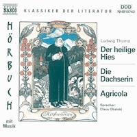 Der heilige Hies - Die Dachserin - Agricola - Ludwig Thoma - Hörbuch