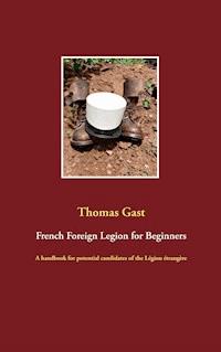 French Foreign Legion for Beginners - Thomas GAST - E-Book