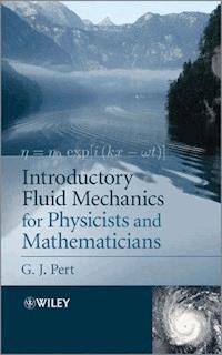 Introductory Fluid Mechanics for Physicists and Mathematicians - Geoffrey J. Pert - E-Book