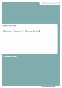 Absolute Armut in Deutschland - Heike  Meyer - E-Book